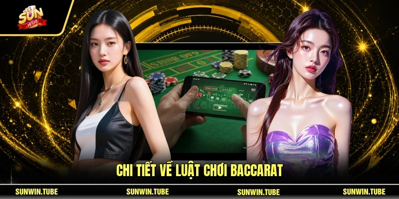 Chi tiết về luật chơi baccarat